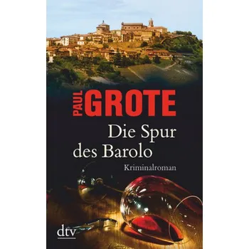 Die Spur des Barolo - Grote, Paul