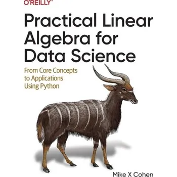 Technika Practical Linear Algebra for Data Science - Cohen, Mike X.