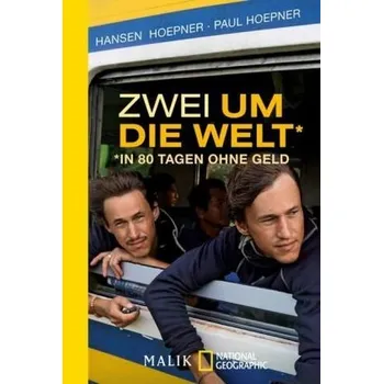 Literární cestopis Zwei um die Welt - in 80 Tagen ohne Geld - Hoepner, Hansen [DE] (2018, Brožovaná, National Geographic Taschenbuch)
