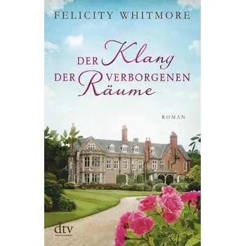 Der Klang der verborgenen Räume - Whitmore, Felicity [DE] (2019, Brožovaná / brožovaná, dtv Verlagsgesellschaft)