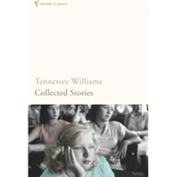 Beletrie pro dospělé Collected Stories - Tennessee Williams [EN] (1996, Brožovaná, Vintage Books)