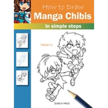 How to Draw: Manga Chibis - Seelig, Tim; Li, Yishan; Nicol, Rik