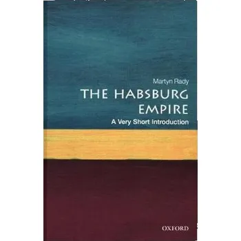Populárně naučná literatura pro dospělé The Habsburg Empire - Rady, Martyn
