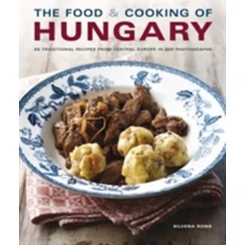 Food and Cooking of Hungary - Rowe, Silvena