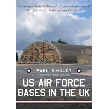 US Air Force Bases in the UK - Bingley, Paul