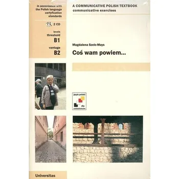 Coś wam powiem ćw kom. B1, B2 w.ang ćw + 2CD - Szelc-Mays Magdalena