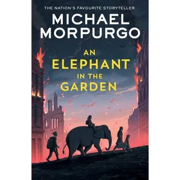 An Elephant in the Garden - Michael Morpurgo