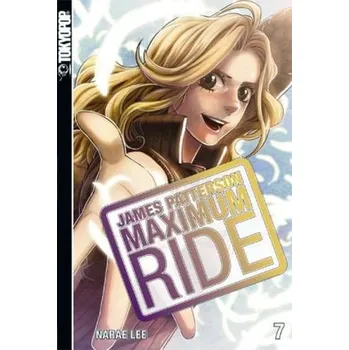 James Patterson Maximum Ride. Bd.7 - Lee, NaRae