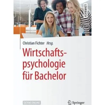 Wirtschaftspsychologie für Bachelor - Fichter, Christian
