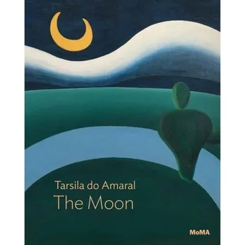 Umění Tarsila do Amaral: The Moon - Adams, Beverly