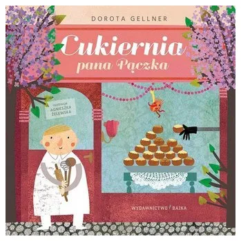 Pohádka Cukiernia pana Pączka - Dorota Gellner