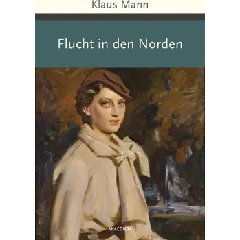 Flucht in den Norden - Mann, Klaus [DE] (2020, Vázaná, Anaconda Verlag)