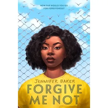 Forgive Me Not - Gershon, Steve; Boyle, Mike; Bixby, Jennifer; Baker, Lida; Wilkin, Jennifer; Rogers, Louis; Bohlke, David; Clandfield, L