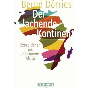 Cestování Der lachende Kontinent - Dörries, Bernd