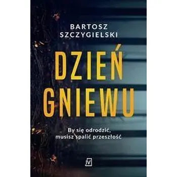 Dzień gniewu - Bartosz Szczygielski [PL] (2023, Brožovaná, Czwarta Strona)