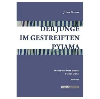 Německý jazyk John Boyne: Der Junge im gestreiften Pyjama - Staleker, Michaela