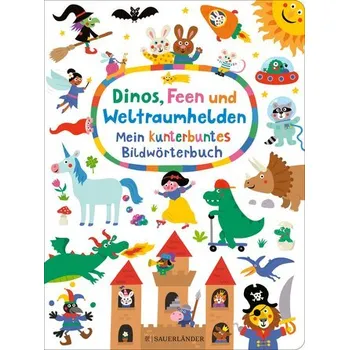 První čtění Dinos, Feen und Weltraumhelden: Mein kunterbuntes Bildwörterbuch - Holtfreter, Nastja