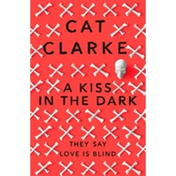 A Kiss in the Dark - Cat Clarke