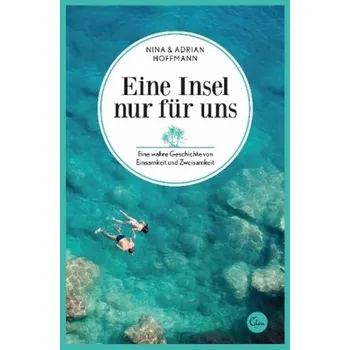 Literární cestopis Eine Insel nur für uns - Hoffmann, Adrian