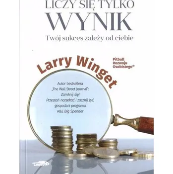Liczy się tylko wynik - Larry Winget