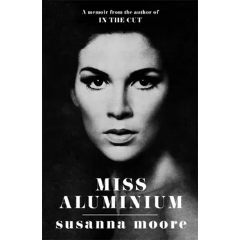 Miss Aluminium - Moore, Susanna