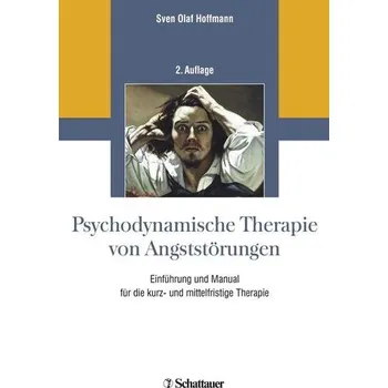 Psychodynamische Therapie von Angststörungen - Hoffmann, Sven Olaf
