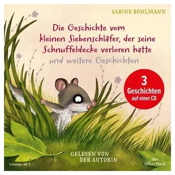 První čtění Der kleine Siebenschläfer: Die Geschichte vom kleinen Siebenschläfer, der seine Schnuffeldecke verloren hatte, Die Geschichte vo - Sabine Bohlmann