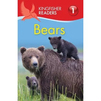 Cizí jazyk Kingfisher Readers: Bears (Level 1: Beginning to Read) - Feldman Thea