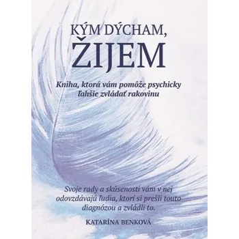 Kým dýcham, žijem - Katarína Benková