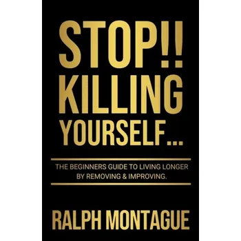 STOP!! Killing Yourself... - Montague, Ralph