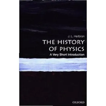 Příroda The History of Physics: A Very Short Introduction - Heilbron, J. L.