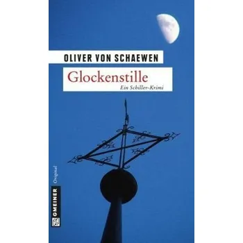 Glockenstille - Schaewen, Oliver von
