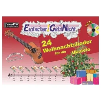 Einfacher!-Geht-Nicht: 24 Weihnachtslieder für die Ukulele mit CD - Oberlin, Anton