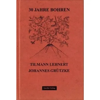 Umění 30 Jahre Bohren - Grützke, Johannes