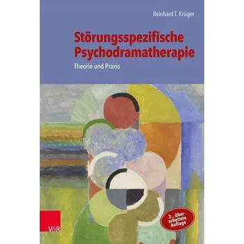 Störungsspezifische Psychodramatherapie - Krüger, Reinhard T. [DE] (2020, Vázaná, Vandenhoeck + Ruprecht)