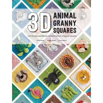 3D Animal Granny Squares - Semaan, Celine; Moore, Sharna; Moore, Caitie