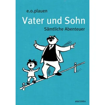 Vater und Sohn - Sämtliche Abenteuer - Plauen, E. O.