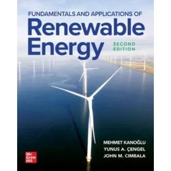 Technika Fundamentals and Applications of Renewable Energy, Second Edition - Kanoglu, Mehmet; Cengel, Yunus; Cimbala, John