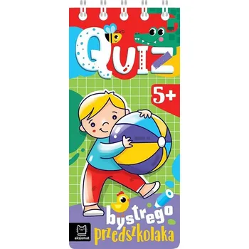 Hlavolam Quiz bystrego przedszkolaka od 5 lat - Anna Podgórska