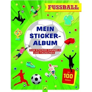 První čtění Mein Stickeralbum Fußball mit 100 Stickern - Schwager & Steinlein Verlag
