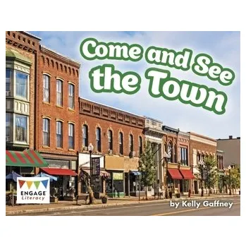 Anglický jazyk Come and See the Town - Gaffney, Kelly