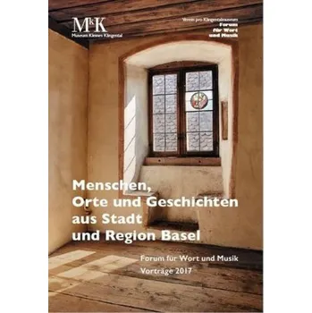 Menschen, Orte und Geschichten aus Stadt und Region Basel - Verein pro Klingentalmuseum