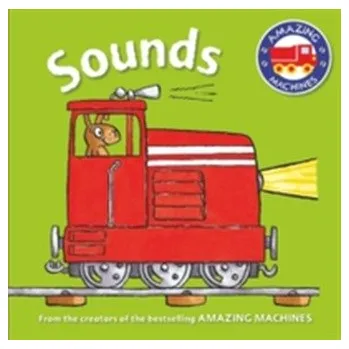 Cizojazyčná kniha Amazing Machines First Concepts: Sounds - Mitton, Tony