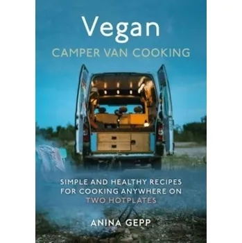 Vegan Camper Van Cooking - Gepp, Anina