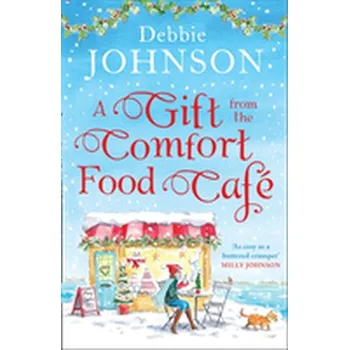Beletrie pro dospělé A Gift from the Comfort Food Cafe - Debbie Johnson