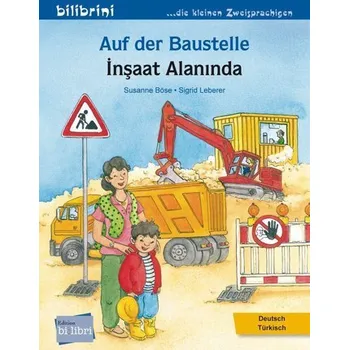 První čtění Auf der Baustelle. Deutsch-Türkisch - Böse, Susanne