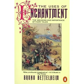 The Uses of Enchantment - Bruno Bettelheim [EN] (1991, Brožovaná / brožovaná, Penguin Books Ltd)