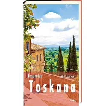 Cestování Lesereise Toskana - Lorenzer, Julia