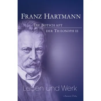 Franz Hartmann - Leben und Werk - Hartmann, Franz
