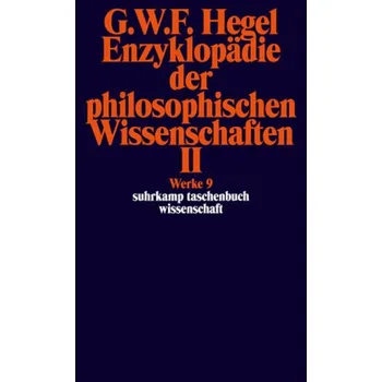 Enzyklopädie der philosophischen Wissenschaften im Grundrisse (1830). Tl.2 - Hegel, Georg Wilhelm Friedrich
